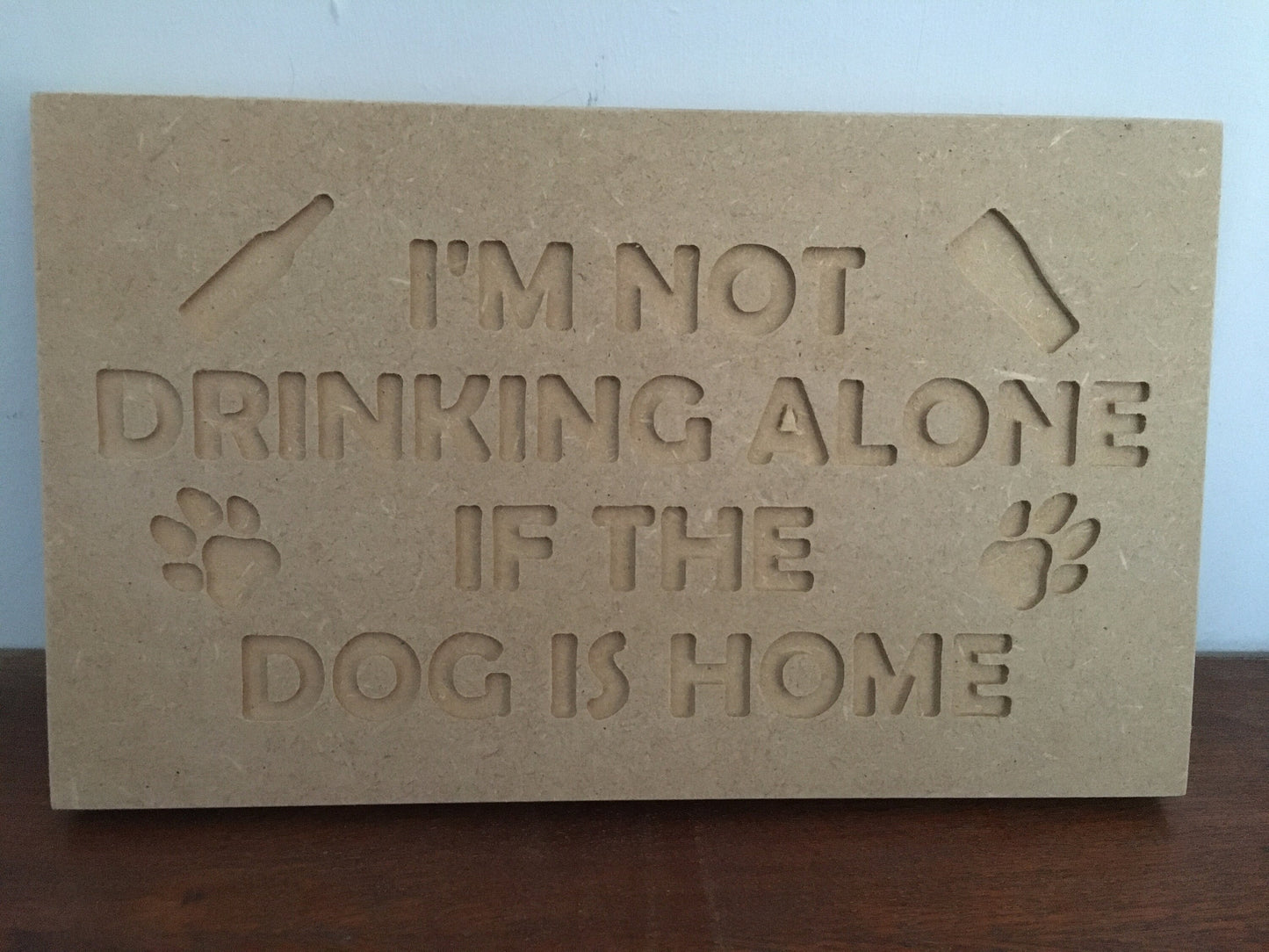 I’m not drinking alone free standing sign Dog Lovers