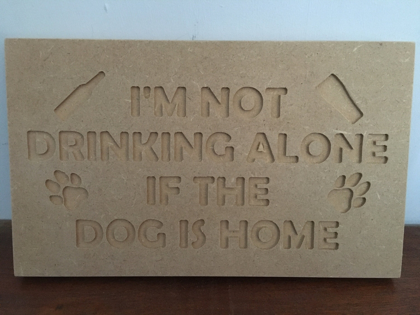 I’m not drinking alone free standing sign Dog Lovers