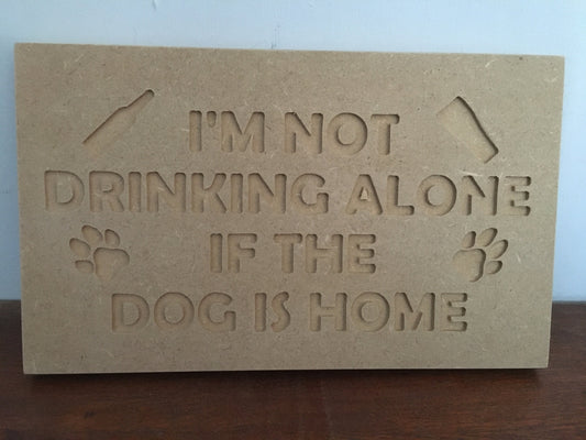 I’m not drinking alone free standing sign Dog Lovers